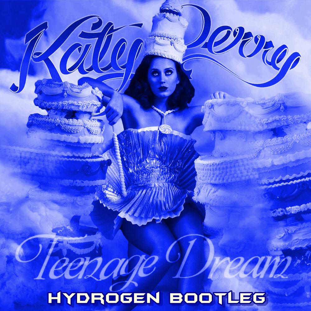 Teenage dream hydrogen bootleg by hydrogen audius
